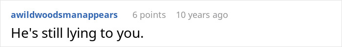 Screenshot of an online comment saying he's still lying to a woman after discovering her boyfriend built their relationship on lies.
