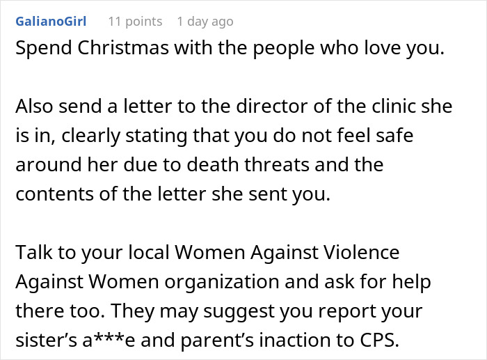 Comment advising to spend Christmas with loved ones and seek help due to sister's threats before being taken away.