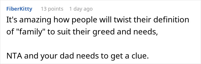 Comment highlighting family definition twisted by greed, addressing dad cutting off late wife's family and teen's call out. Comment highlighting family definition twisted by greed, addressing dad cutting off late wife's family and teen's call out.