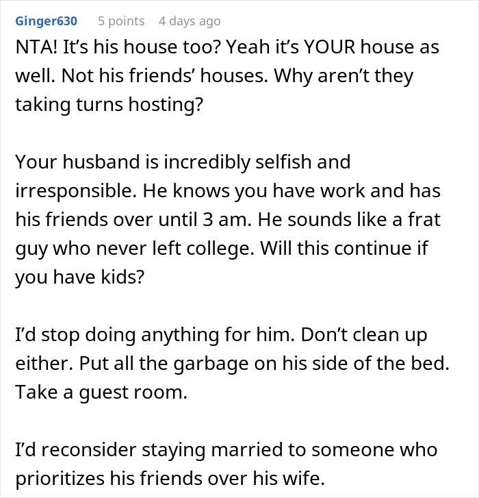 Comment criticizing a husband for hosting boys&rsquo; nights late and prioritizing friends over his wife&rsquo;s needs.