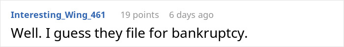 Reddit comment saying Well. I guess they file for bankruptcy. about lady shuts down ATM after siblings burn through $65K