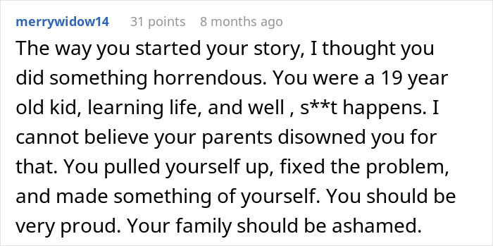 Comment expressing sympathy for a man disowned by his family 15 years ago and encouraging pride despite shame guilt embarrassment.