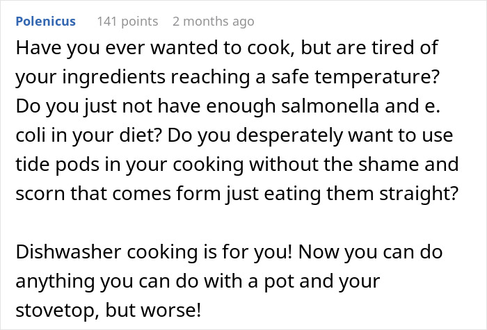 Screenshot of a humorous online comment joking about cooking food in the dishwasher and its risks.