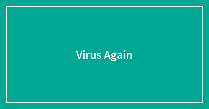 Virus Again