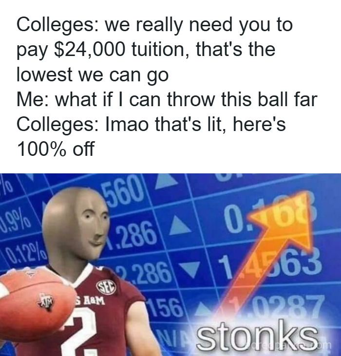 College meme showing a student throwing a football with stonks arrow, highlighting humor about tuition and student energy.
