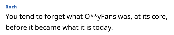 Text post with black text on white background reading Roch You tend to forget what OnlyFans was, at its core, before it became what it is today.