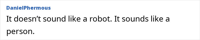 Comment by DanielPhermous stating it doesn&rsquo;t sound like a robot but like a person, related to ChatGPT debate.