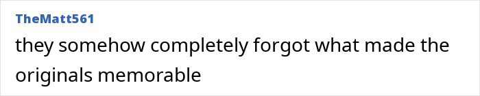 Comment criticizing Disney remakes for lacking what made the originals memorable, relating to discussions on Disney's recent issues.