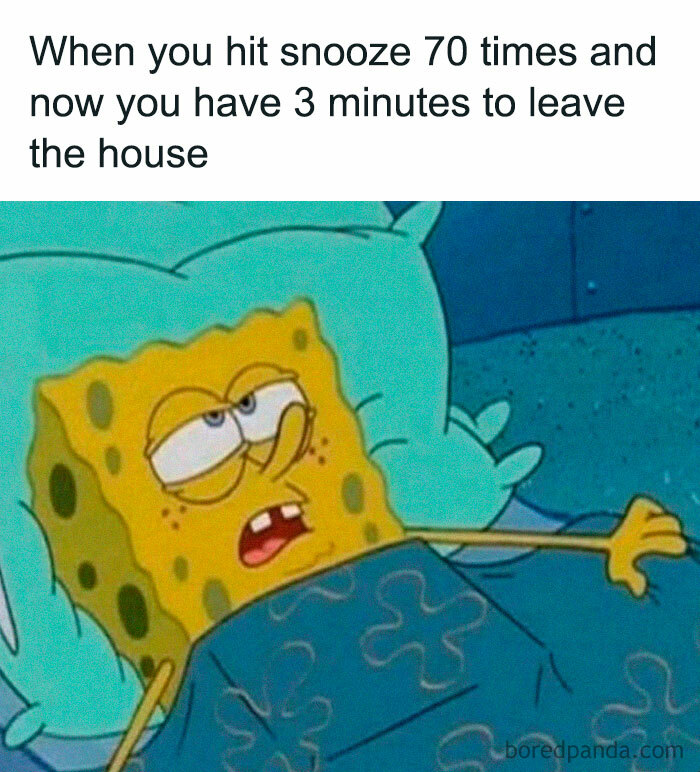SpongeBob tired and annoyed lying in bed, relatable meme about hitting snooze too many times, funny memes.