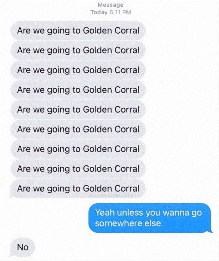 Repeated funny text messages asking about Golden Corral, showcasing unhinged and weird texts that might make you laugh out loud.