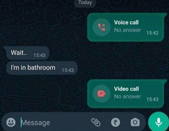 Chat screen showing unhinged and weird texts with missed voice and video calls during a bathroom break conversation.