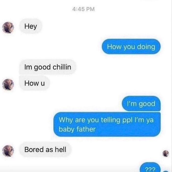 Text message conversation showing unhinged and weird texts with confusing claims, highlighting humor in odd chats.