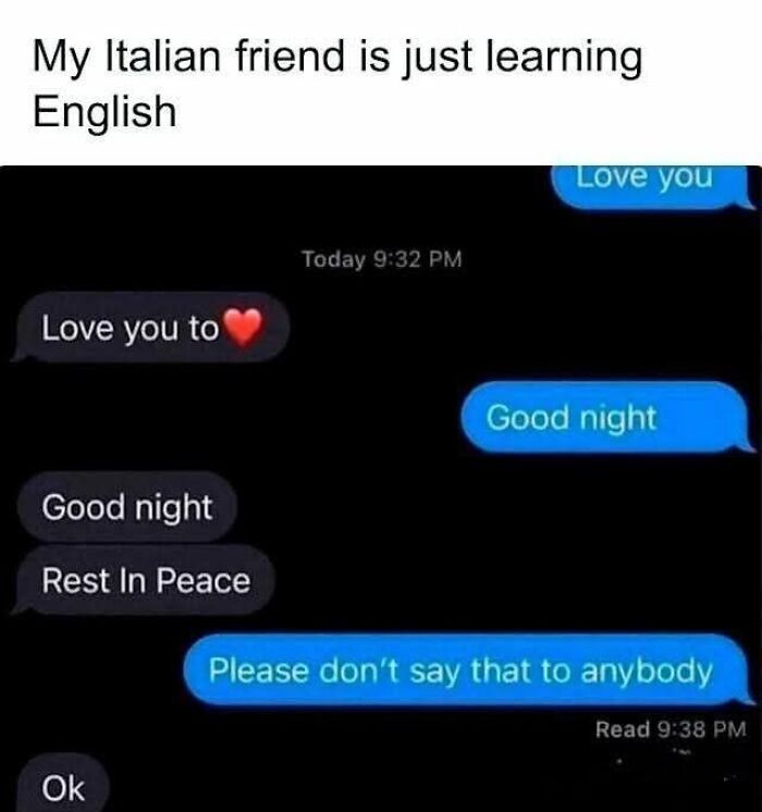 Text message exchange with unhinged and weird texts between friends, including a funny language mistake and a surprising reply.