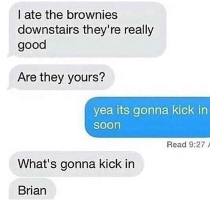 Text messages about eating brownies with a funny reply, illustrating unhinged and weird texts that make you laugh out loud.