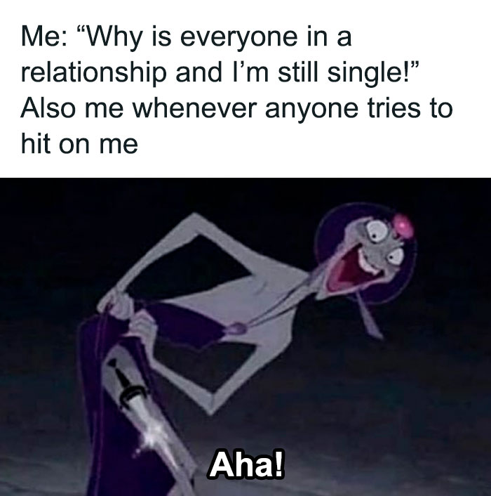 Text meme about being single then acting excited when hit on, featuring animated character with shocked expression, goth memes theme.