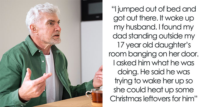 Woman Kicks 60YO Father Out After He Woke Up Her 17YO Daughter To Fix Him A Plate Of Food At 1AM