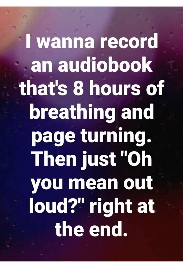 Text meme about humorously recording an audiobook with breathing and page turning in funny memes for winter days.