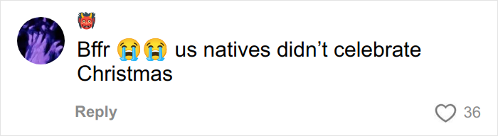 Screenshot of a social media comment humorously trolling a woke user about her decolonized Christmas celebration. Screenshot of a social media comment humorously trolling a woke user about her decolonized Christmas celebration.