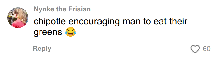 Screenshot of a social media comment joking about Chipotle encouraging men to eat more greens.