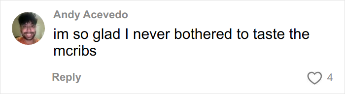Social media comment expressing relief about never tasting McRibs amid viral McDonald's worker video. Social media comment expressing relief about never tasting McRibs amid viral McDonald's worker video.