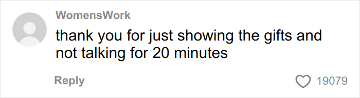 Comment praising a Christmas gift haul for daughter video for showing gifts without long talking, with 19079 likes. Comment praising a Christmas gift haul for daughter video for showing gifts without long talking, with 19079 likes.