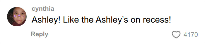 Screenshot of a social media comment by Cynthia saying Ashley! Like the Ashley’s on recess, related to rude millennial women discussion. Screenshot of a social media comment by Cynthia saying Ashley! Like the Ashley’s on recess, related to rude millennial women discussion.