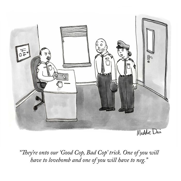 Black and white relatable cartoon by Maddie Dai showing three police officers discussing the good cop, bad cop trick in an office.