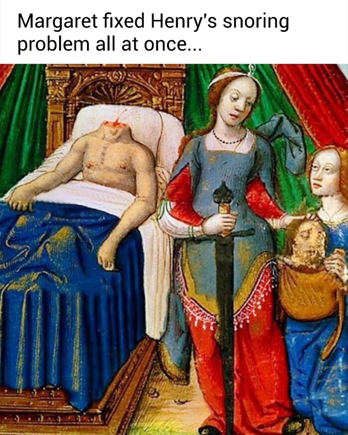 Medieval classical painting humor with a woman holding a sword and a head, captioned to address snoring problem.