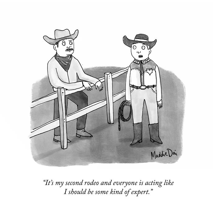 Black and white cartoon by Maddie Dai showing two cowboys with one saying it's his second rodeo, a relatable comic.