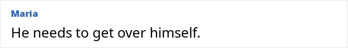 Screenshot of the comment &ldquo;He needs to get over himself&rdquo; posted by user Maria in an online discussion.