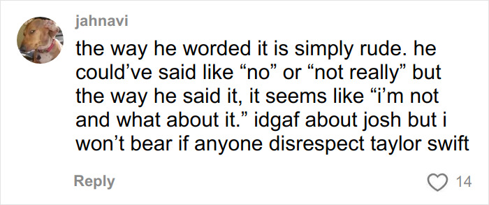 Alt text: Social media comment reacting to Josh Hutcherson's snarky remark about Taylor Swift, sparking fierce online debate. Alt text: Social media comment reacting to Josh Hutcherson's snarky remark about Taylor Swift, sparking fierce online debate.