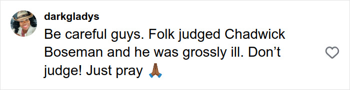 Comment warning to be careful judging others, mentioning Chadwick Boseman&rsquo;s illness and encouraging prayer for health issues.