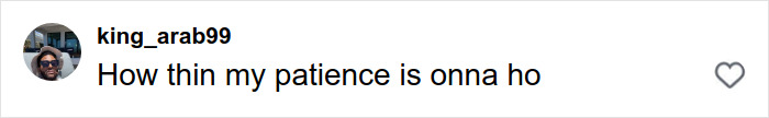 A social media comment expressing frustration with the phrase "How thin my patience is onna ho."