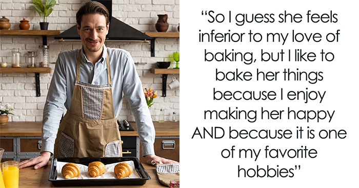 GF Says That BF’s Baking Doesn’t Make Her Feel Special, Takes Break And Ends Up With Someone Else