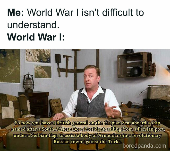 Man explaining complex World War I history in a humorous meme, illustrating confusing historical events and alliances.