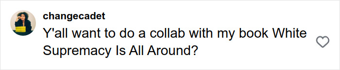 Comment on social media screen saying "Y'all want to do a collab with my book White Supremacy Is All Around," reflecting Pantone's Racist Color of the Year online debate.