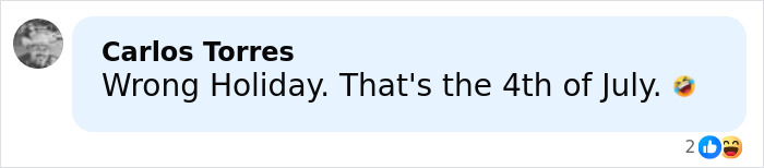 Facebook comment by Carlos Torres reacting humorously to a holiday mix-up, referencing the 4th of July.