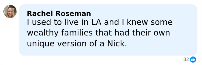 Comment by Rachel Roseman discussing knowing wealthy families in LA with unique versions of Nick.