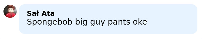 Comment box with user Sał Ata saying Spongebob big guy pants oke on a light blue background.