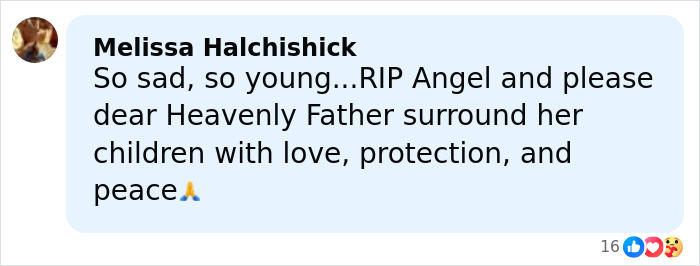 Comment expressing sadness over Netflix star and mom of three passing, praying for her children&rsquo;s peace and protection.