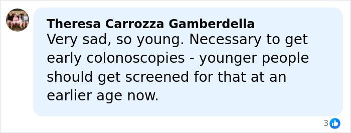 Facebook comment by Theresa Carrozza Gamberdella sharing a message on early colonoscopies after Netflix star and mom of three announces passing.