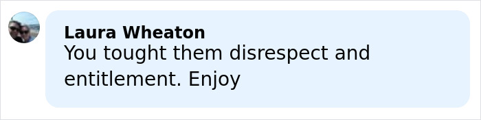 Comment by Laura Wheaton expressing opinion on disrespect and entitlement related to Kim Kardashian's kids' home life beliefs.