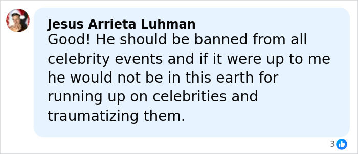 Comment criticizing a man jailed for attacking Ariana Grande, calling for a ban from celebrity events.