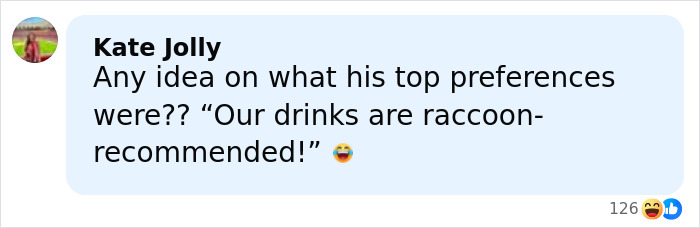 Comment from Kate Jolly joking about raccoon-themed drink preferences after raccoon raids liquor store and is found passed out.