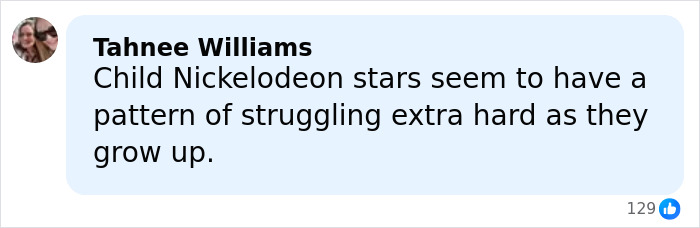 Comment by Tahnee Williams about Nickelodeon star struggling with homelessness, displayed on social media with 129 likes.