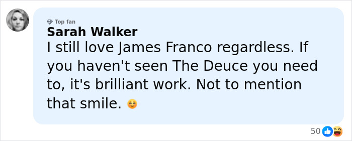 Comment from a top fan Sarah Walker expressing love for James Franco and praising his work and smile after being cast out of Hollywood. Comment from a top fan Sarah Walker expressing love for James Franco and praising his work and smile after being cast out of Hollywood.