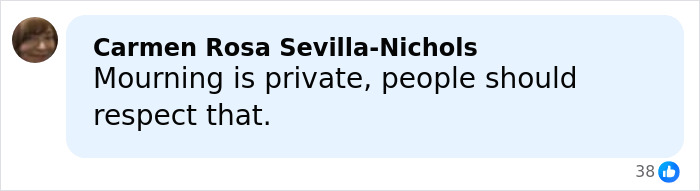 Comment by Carmen Rosa Sevilla-Nichols expressing that mourning is private and should be respected on social media. Comment by Carmen Rosa Sevilla-Nichols expressing that mourning is private and should be respected on social media.
