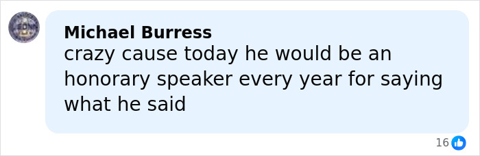 Comment by Michael Burress discussing an honorary speaker and their impactful statement online.