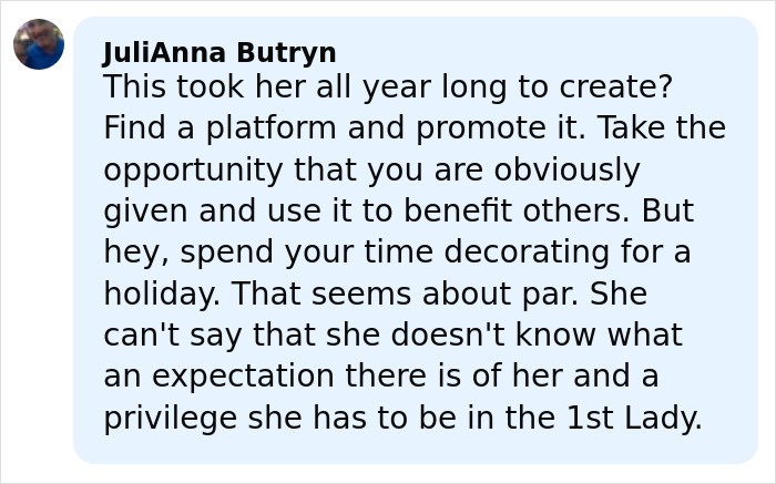 Comment criticizing Melania Trump&rsquo;s new Christmas ornament, sparking outrage over its high cost and expectations of her role.