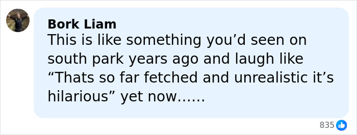 Comment by user Bork Liam discussing a situation compared to South Park, expressing disbelief and humor with 835 reactions. Comment by user Bork Liam discussing a situation compared to South Park, expressing disbelief and humor with 835 reactions.